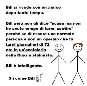 Bill e il “non ti sei fatto sentire”